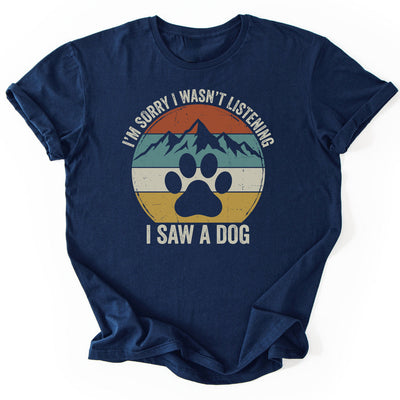 Distracted By Dogs T-Shirt - Nature Graphic Tee - Gift for Nature Lovers - Unisex