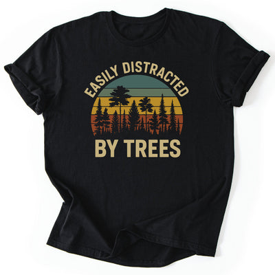 Easily Distracted By Trees 2 T-Shirt - Nature Graphic Tee - Gift for Nature Lovers - Unisex