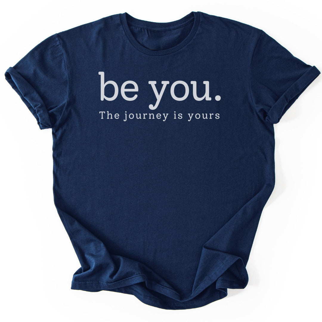 Be You T-Shirt - Nature Graphic Tee - Gift for Nature Lovers - Unisex