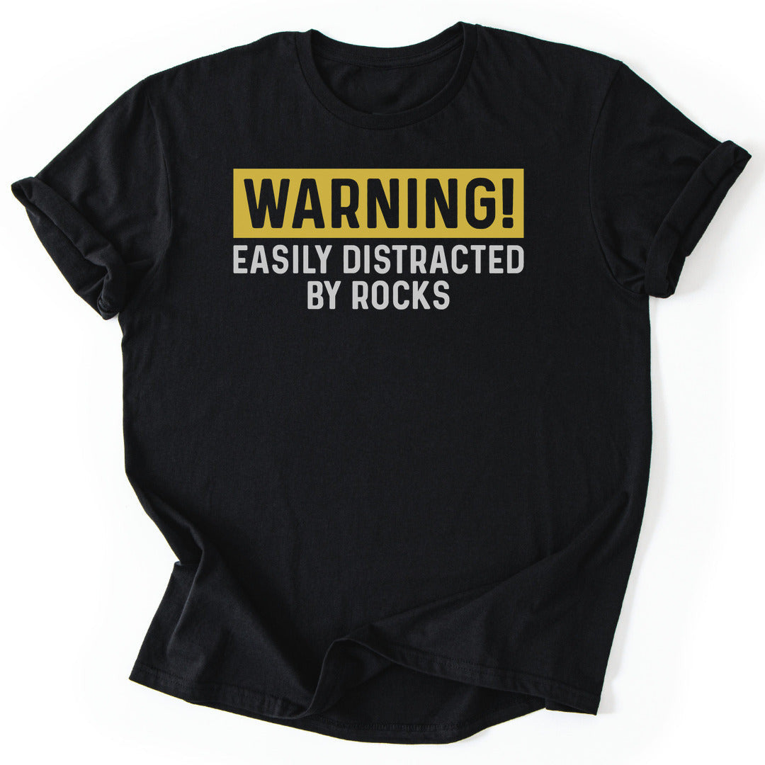 Warning Distracted By Rocks T-Shirt - Nature Graphic Tee - Gift for Nature Lovers - Unisex