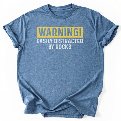Warning Distracted By Rocks T-Shirt - Nature Graphic Tee - Gift for Nature Lovers - Unisex