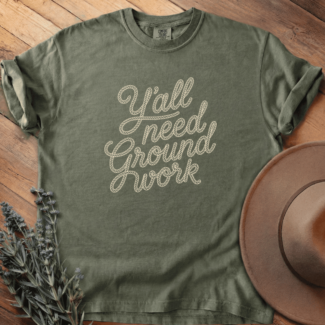 Y'all need Groundwork T-Shirt - Horse Graphic Tee - Gift for Horse Lovers - Unisex