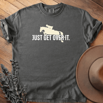 Just Get Over It T-Shirt - Horse Graphic Tee - Gift for Horse Lovers - Unisex