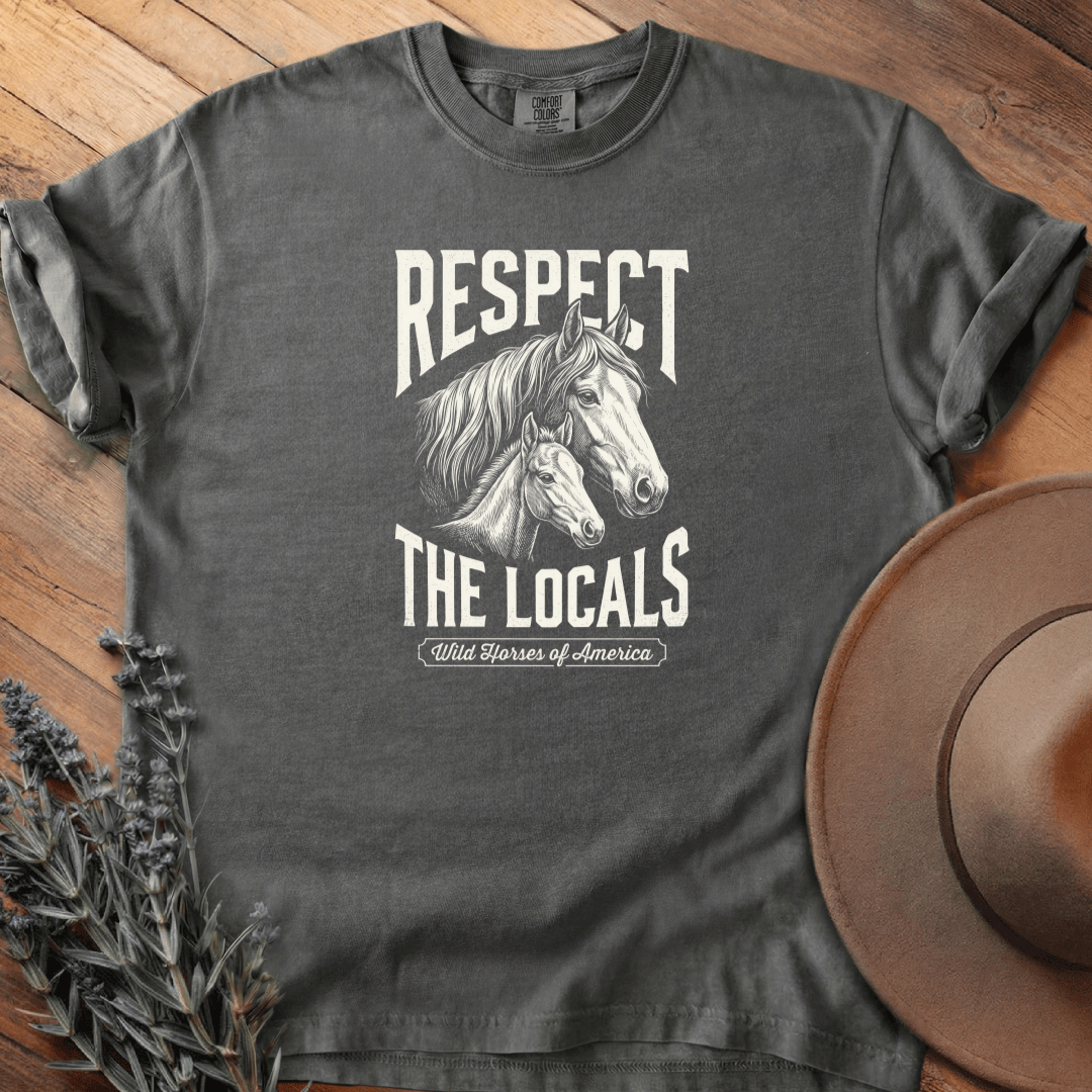 Respect the Locals 5 T-Shirt - Horse Graphic Tee - Gift for Horse Lovers - Unisex