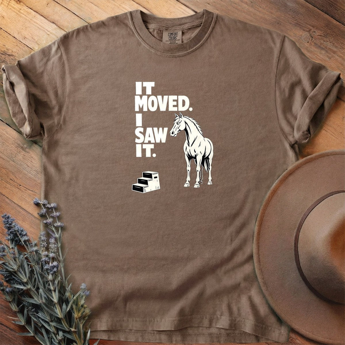 It Moved. I Saw It T-Shirt - Horse Graphic Tee - Gift for Horse Lovers - Unisex