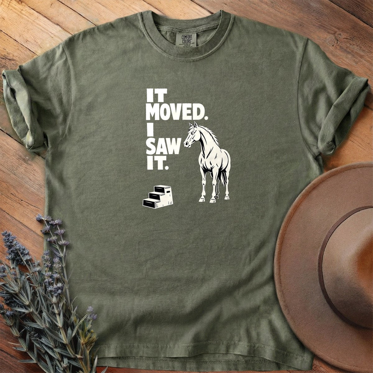 It Moved. I Saw It T-Shirt - Horse Graphic Tee - Gift for Horse Lovers - Unisex