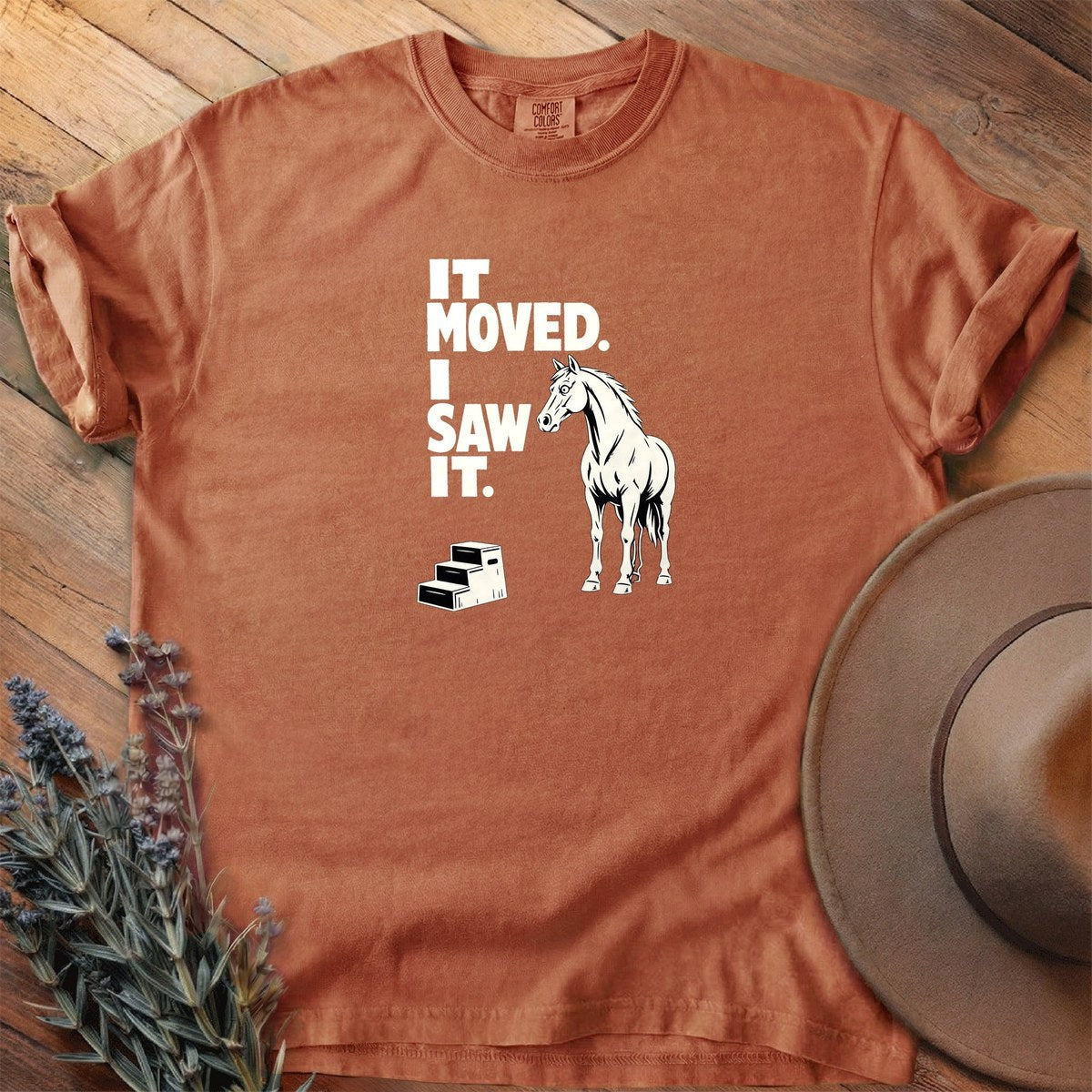 It Moved. I Saw It T-Shirt - Horse Graphic Tee - Gift for Horse Lovers - Unisex