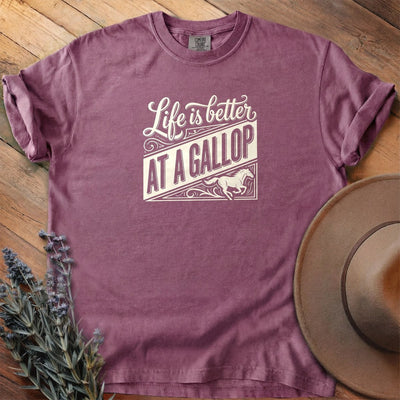 Life is Better at a Gallop T-Shirt - Horse Graphic Tee - Gift for Horse Lovers - Unisex