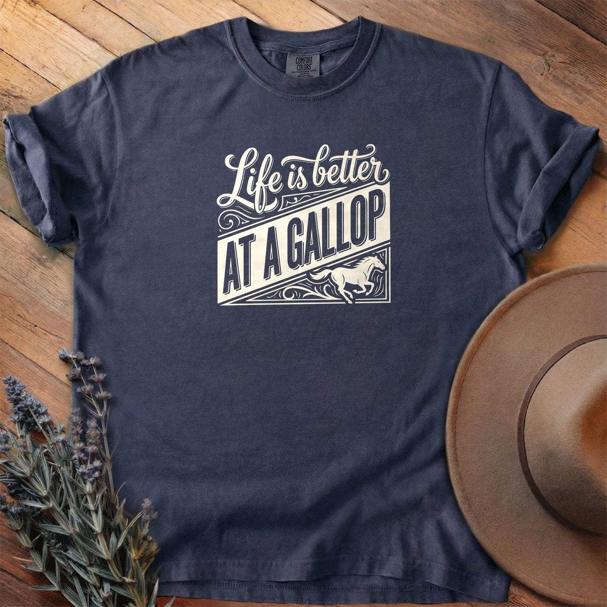 Life is Better at a Gallop T-Shirt - Horse Graphic Tee - Gift for Horse Lovers - Unisex