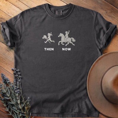 Then And Now 2 T-Shirt - Horse Graphic Tee - Gift for Horse Lovers - Unisex