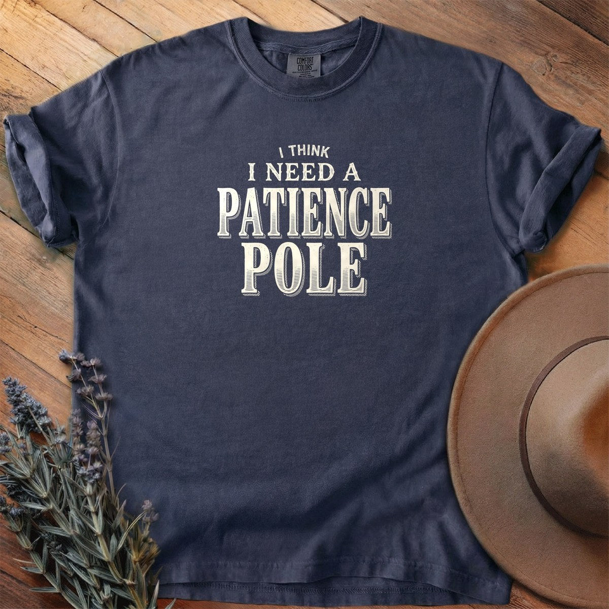 I think I need a patience pole T-Shirt - Horse Graphic Tee - Gift for Horse Lovers - Unisex