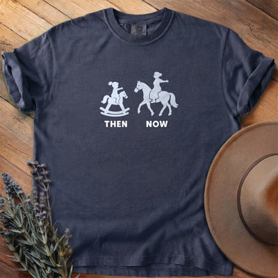Then And Now 7 T-Shirt - Horse Graphic Tee - Gift for Horse Lovers - Unisex