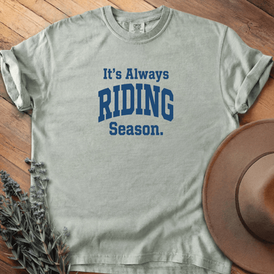 It is Always Riding Season T-Shirt - Horse Graphic Tee - Gift for Horse Lovers - Unisex