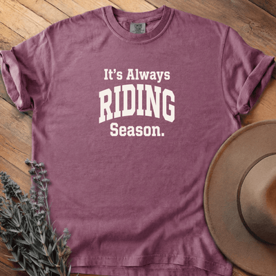 It is Always Riding Season T-Shirt - Horse Graphic Tee - Gift for Horse Lovers - Unisex