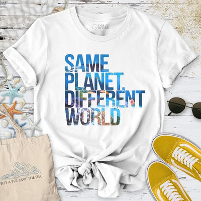 Same Planet, Different World T-Shirt - Ocean Graphic Tee - Gift for Ocean Lovers - Unisex