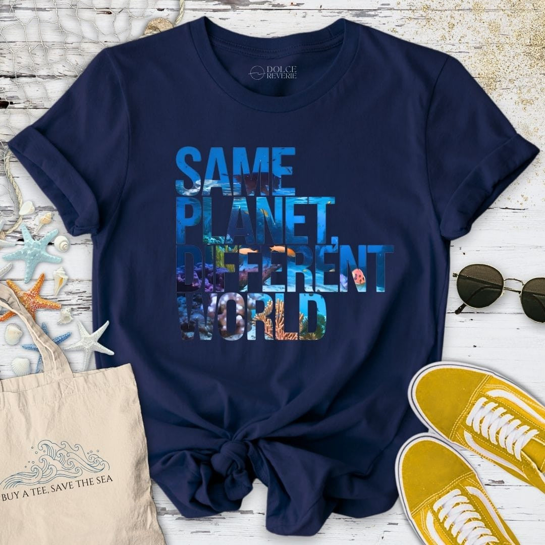 Same Planet, Different World T-Shirt - Ocean Graphic Tee - Gift for Ocean Lovers - Unisex
