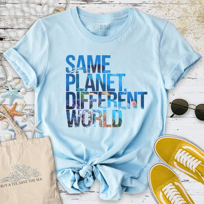 Same Planet, Different World T-Shirt - Ocean Graphic Tee - Gift for Ocean Lovers - Unisex