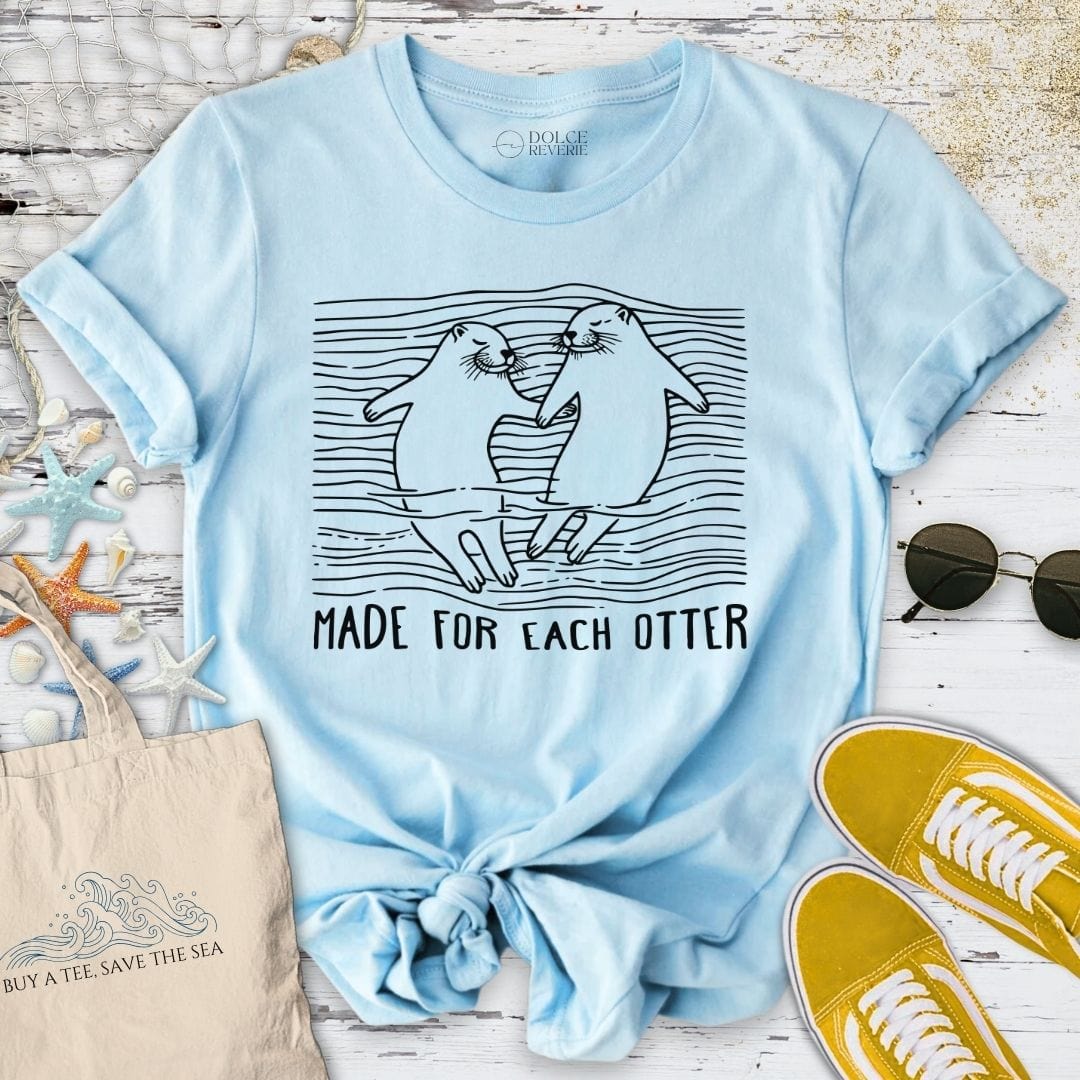 Made For Each Otter T-Shirt - Ocean Graphic Tee - Gift for Ocean Lovers - Unisex