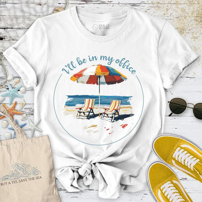 I'll Be In My Office Beach T-Shirt - Ocean Graphic Tee - Gift for Ocean Lovers - Unisex