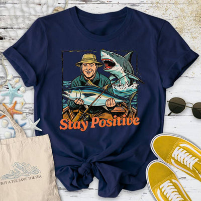 Stay Positive, Shark T-Shirt - Ocean Graphic Tee - Gift for Ocean Lovers - Unisex