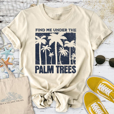 Find Me Under the Palm Trees T-Shirt - Ocean Graphic Tee - Gift for Ocean Lovers - Unisex