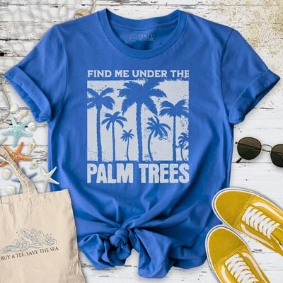 Find Me Under the Palm Trees T-Shirt - Ocean Graphic Tee - Gift for Ocean Lovers - Unisex