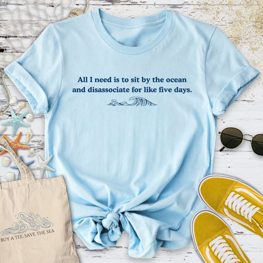 All I Need T-Shirt - Ocean Graphic Tee - Gift for Ocean Lovers - Unisex