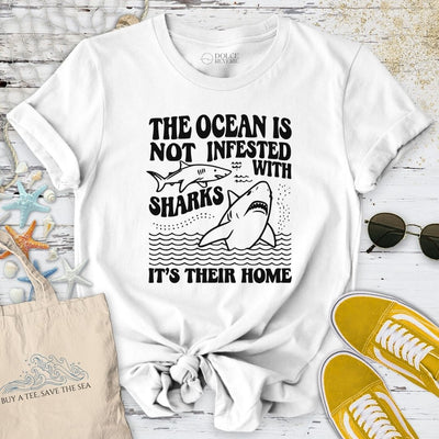 The Ocean Is Not Infested With Sharks T-Shirt - Graphic Tee - Gift for Ocean Lovers - Unisex