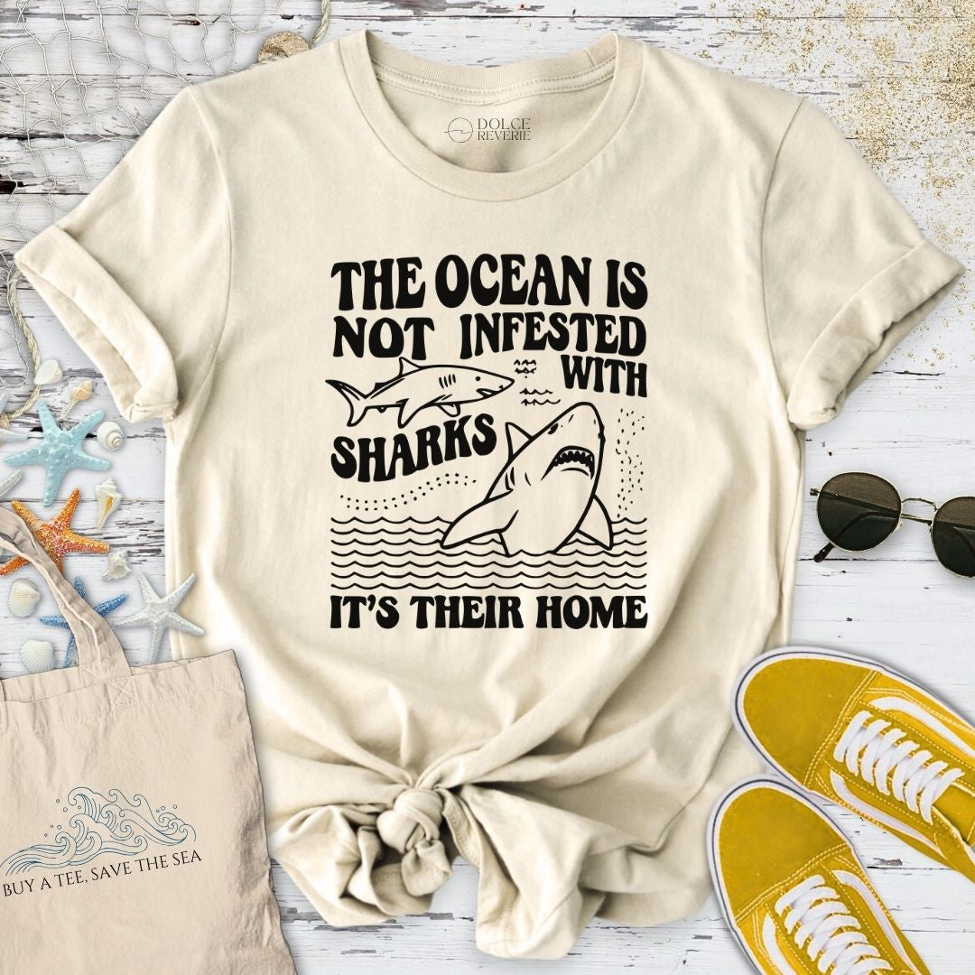 The Ocean Is Not Infested With Sharks T-Shirt - Graphic Tee - Gift for Ocean Lovers - Unisex