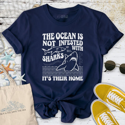 The Ocean Is Not Infested With Sharks T-Shirt - Graphic Tee - Gift for Ocean Lovers - Unisex