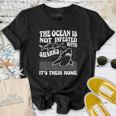 The Ocean Is Not Infested With Sharks T-Shirt - Graphic Tee - Gift for Ocean Lovers - Unisex