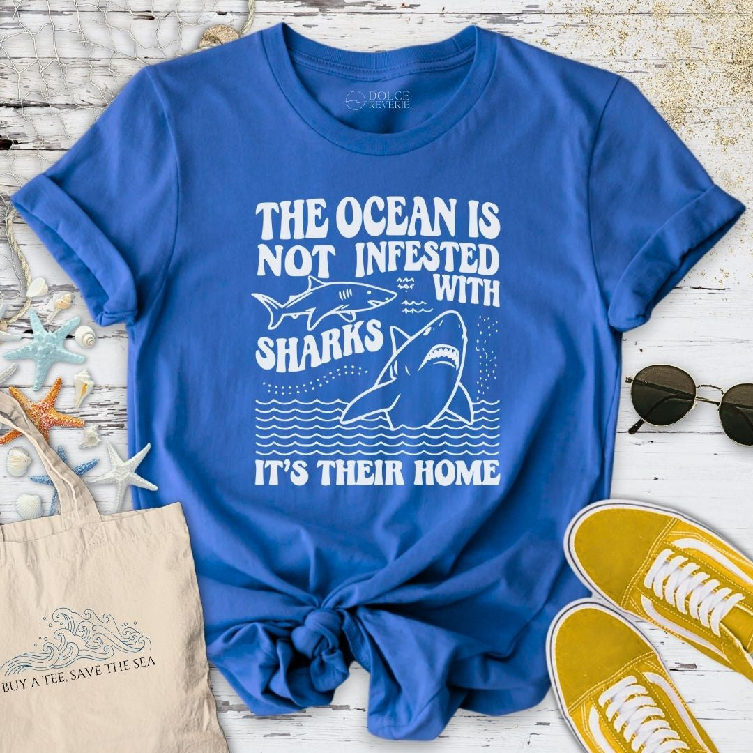 The Ocean Is Not Infested With Sharks T-Shirt - Graphic Tee - Gift for Ocean Lovers - Unisex
