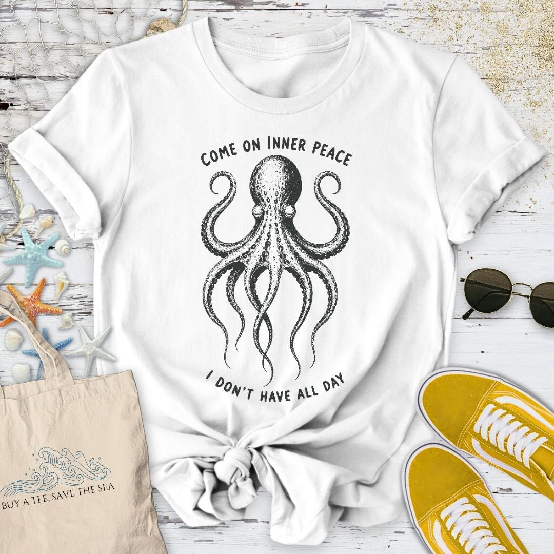 Come On Inner Peace, Octopus T-Shirt - Ocean Graphic Tee - Gift for Ocean Lovers - Unisex
