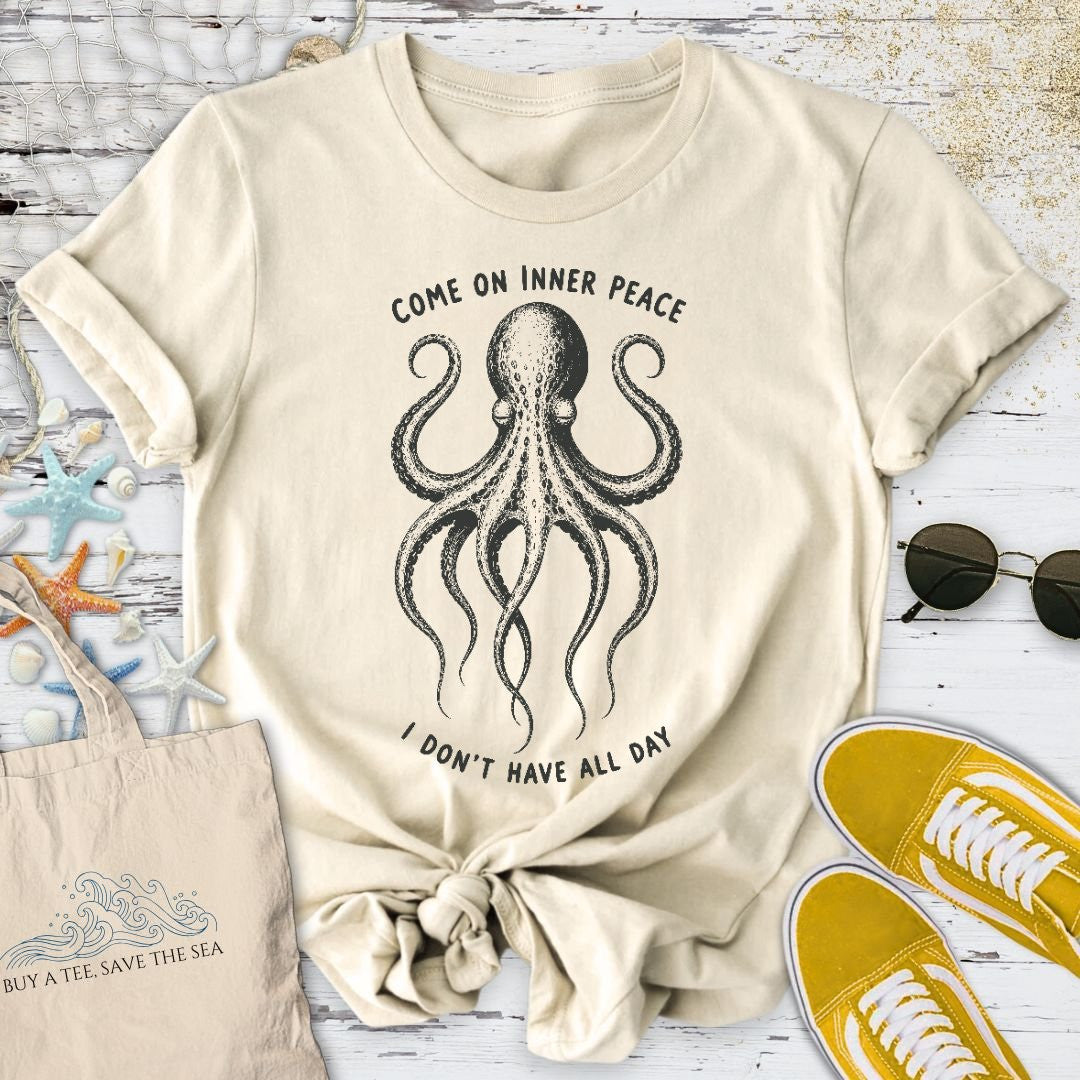 Come On Inner Peace, Octopus T-Shirt - Ocean Graphic Tee - Gift for Ocean Lovers - Unisex