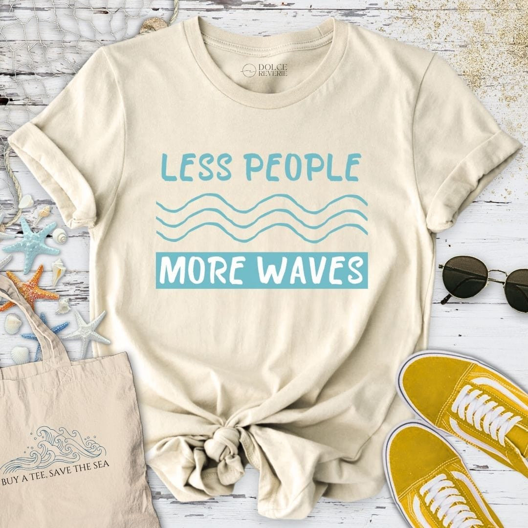 Less People More Waves T-Shirt - Ocean Graphic Tee - Gift for Ocean Lovers - Unisex