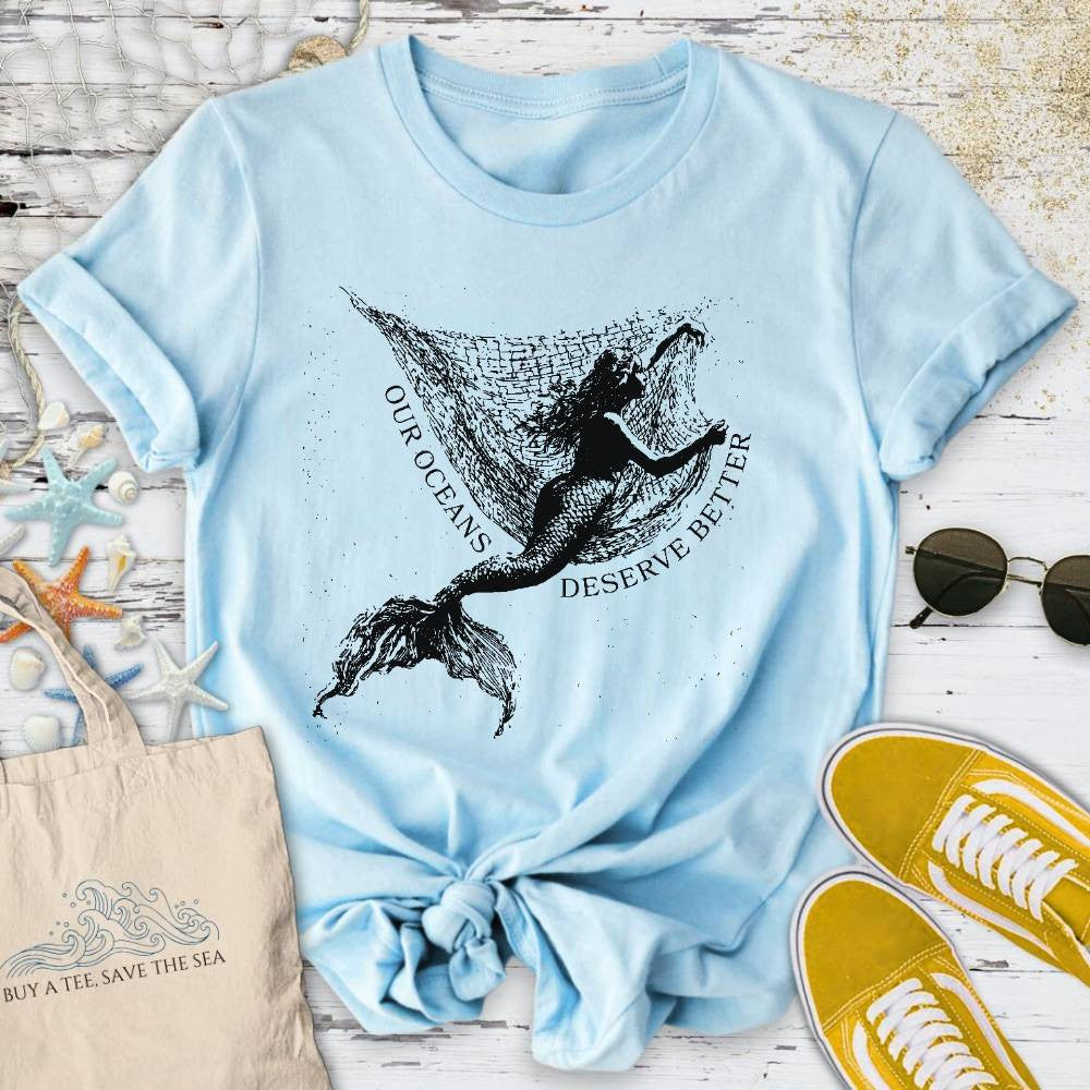 Oceans Deserve Better, Mermaid T-Shirt - Ocean Graphic Tee - Gift for Ocean Lovers - Unisex