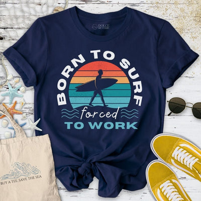 Born To Surf T-Shirt - Ocean Graphic Tee - Gift for Ocean Lovers - Unisex