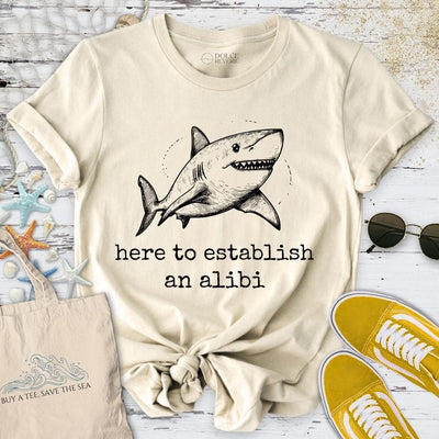 Here To Establish An Alibi Shark T-Shirt - Ocean Graphic Tee - Gift for Ocean Lovers - Unisex