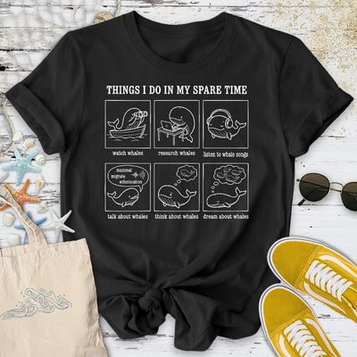 Things I Do, Whale T-Shirt - Ocean Graphic Tee - Gift for Ocean Lovers - Unisex