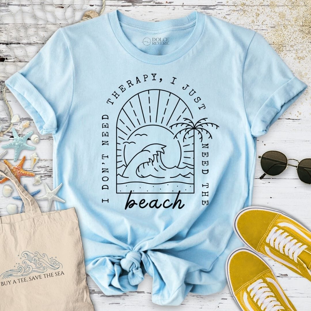 I Don't Need Therapy T-Shirt - Ocean Graphic Tee - Gift for Ocean Lovers - Unisex