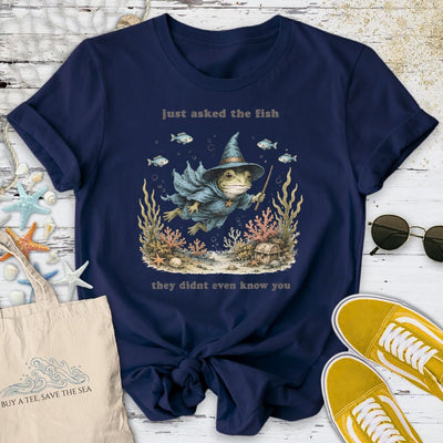 The Fish Don't Even Know You T-Shirt - Ocean Graphic Tee - Gift for Ocean Lovers - Unisex