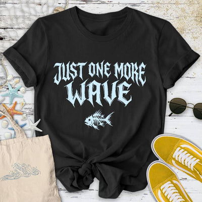 One More Wave T-Shirt - Ocean Graphic Tee - Gift for Ocean Lovers - Unisex