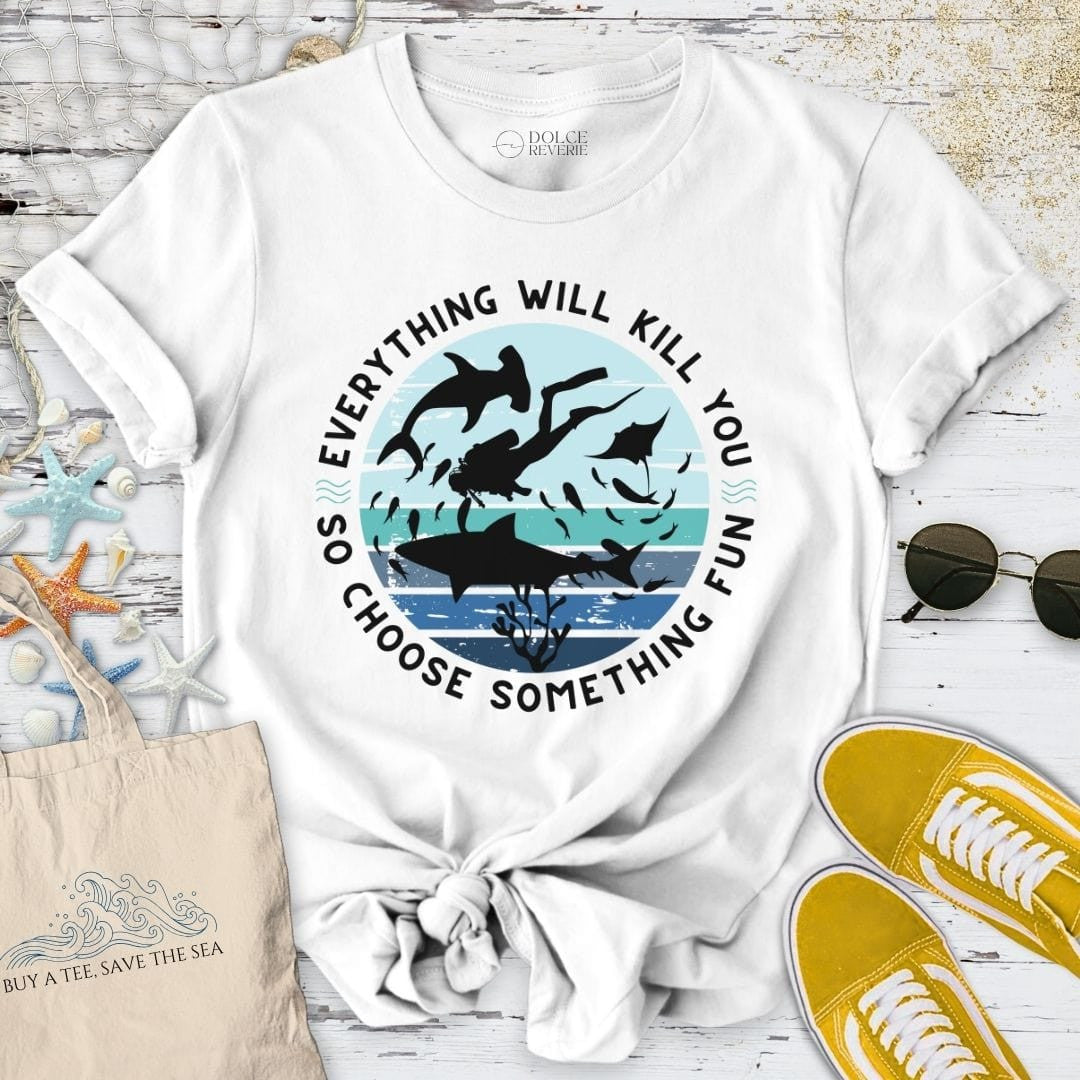 Everything Will Kill You T-Shirt - Ocean Graphic Tee - Gift for Ocean Lovers - Unisex