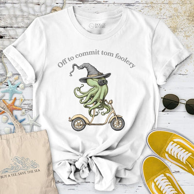 Off To Commit Tom Foolery T-Shirt - Ocean Graphic Tee - Gift for Ocean Lovers - Unisex