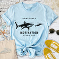Motivation Finds You T-Shirt - Ocean Graphic Tee - Gift for Ocean Lovers - Unisex