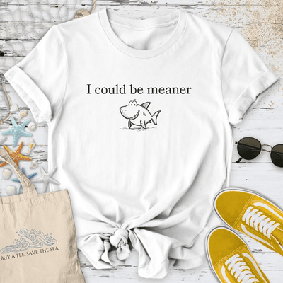 I Could Be Meaner T-Shirt - Ocean Graphic Tee - Gift for Ocean Lovers - Unisex