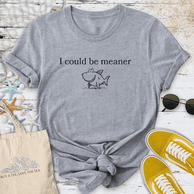 I Could Be Meaner T-Shirt - Ocean Graphic Tee - Gift for Ocean Lovers - Unisex