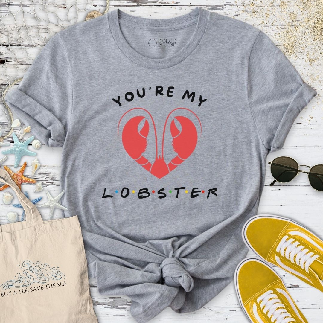 You're My Lobster T-Shirt - Ocean Graphic Tee - Gift for Ocean Lovers - Unisex