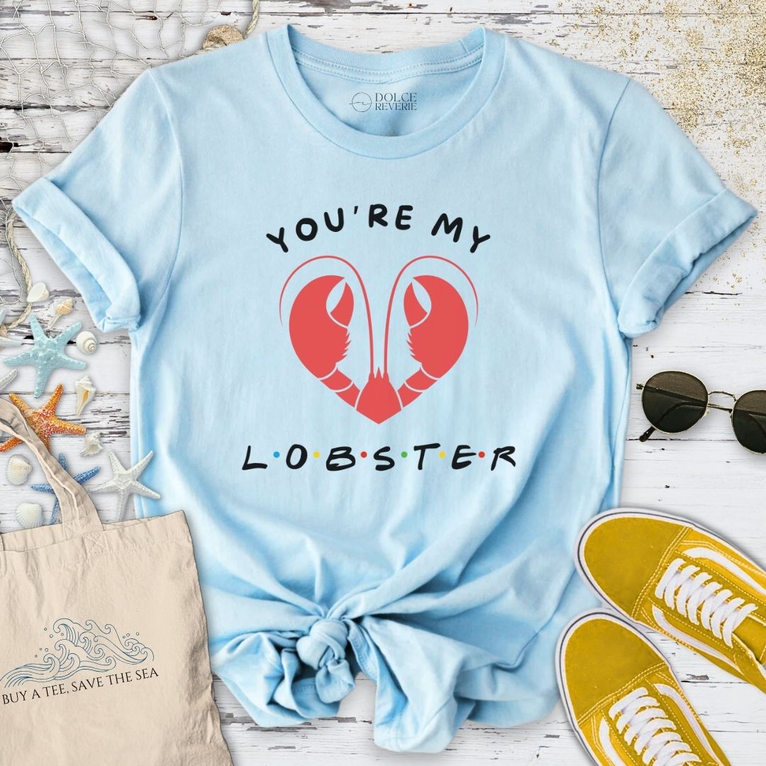 You're My Lobster T-Shirt - Ocean Graphic Tee - Gift for Ocean Lovers - Unisex