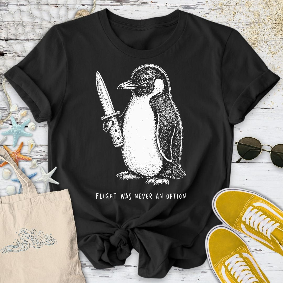 Flight Was Not An Option, Penguin T-Shirt - Ocean Graphic Tee - Gift for Ocean Lovers - Unisex